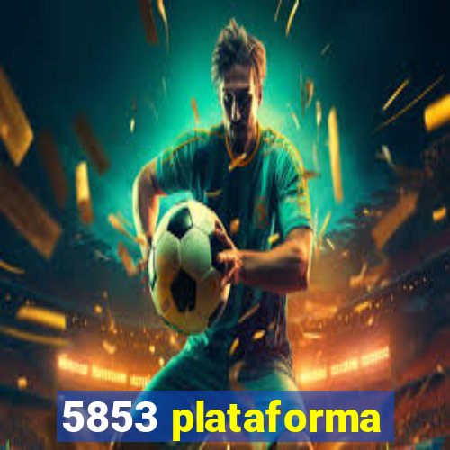 5853 plataforma